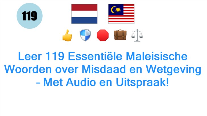 Leer 119 Essentiële Maleisische Woorden over Misdaad en Wetgeving – Met Audio en Uitspraak!